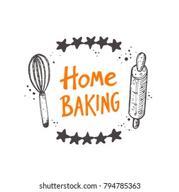 Home baking. Logo, icon and label for your design. Lettering. Hand drawn vector illustration. Can be used for bakery, street festival, farmers market, country fair, cafe, restaurant, bar, shop.