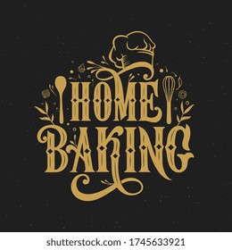 Home Baking typography vector design for greeting cards and poster. Home Baking handwritten lettering.  Design template celebration. Vector illustration.