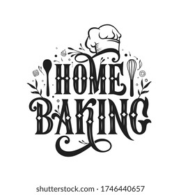 Home Baking typography vector design for greeting cards and poster. Home Baking handwritten lettering.  Design template celebration. Vector illustration.