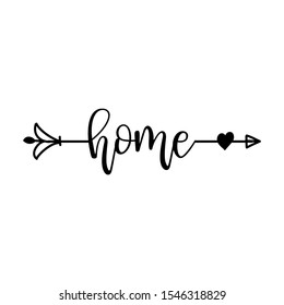 'home' in boho arrow - lovely lettering calligraphy quote. Handwritten  tattoo, ink design or greeting card. Modern vector art.