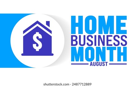 Home Business Month is observed every year in August. Holiday concept. Template for background, banner, card, poster, placard, design template with unique shapes with standard color.