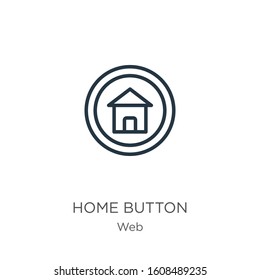 Home button icon. Thin linear home button outline icon isolated on white background from web collection. Line vector sign, symbol for web and mobile
