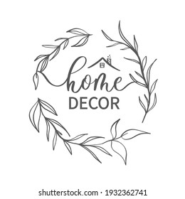 Home decor - hand drawn calligraphy and lettering inscription in a round decorative floral wreath.