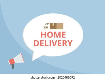 Home delivery vector. Marketing and business concept. Megaphone with speech bubble. Flat design on light blue background.