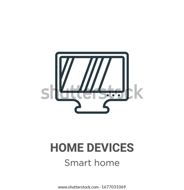 Home devices\
outline vector icon. Thin line black home devices icon, flat vector\
simple element illustration from editable smart home concept\
isolated stroke on white\
background