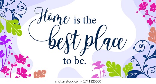 Home Family Quotes home is the best place to be vector ready print in Natural Background Frame for Wall art Interior, wall decor, Banner, Sticker, Label, Greeting card, Tag, Sign and many more