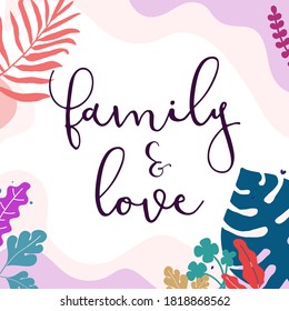 Home Family Quotes Family and Love vector wall art ready print in Natural Background Frame for Interior, wall decor, Banner, Sticker, Label, Greeting card and others