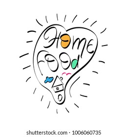 Home food. Lettering. Hand drawn vector illustration. Can be used for badges, labels, logo, bakery, street festival, farmers market, country fair, shop, kitchen classes, cafe, food studio.