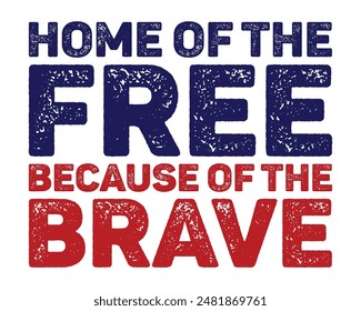 Home Of The Free Because Of The Brave