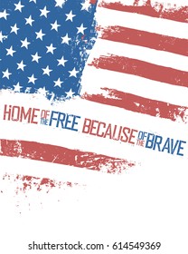 Home of the free, because of the brave. American Flag with wavy effect. Isolated on white background patriotic poster.