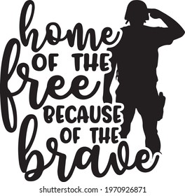 home of the free because of the brave logo inspirational positive quotes, motivational, typography, lettering design