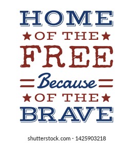 Home of the free because of the brave quote. Independence day Quotes