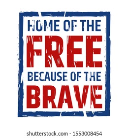 Home of the free because of the brave quote. Independence day Quotes