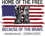 Home Of The Free Because Of The Brave T-Shirt Vector. Independence Day Shirt, USA America Gift T-Shirt