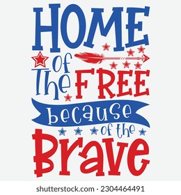 Home Of The Free Because Of The Brave T-Shirt