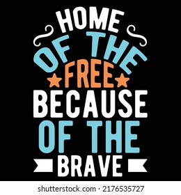 Home Of The Free Because Of The Brave Typography And Calligraphy Style Vintage Design Vector Illustration