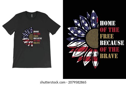 Home of the free because of the brave USA Flag Sunflower Vector Design. 4th of July Shirt, patriotic sunflower T-Shirt.