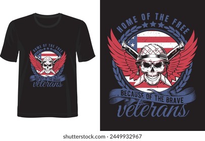 Home of the free because of the brave veterans! USA veteran t-shirt design.