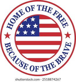 Home of the Free, Because of the Brave, Veterans Day, Remember, Honor, American Flag, Honoring All Who Served, Patriotic, In Honor of our Heroes, Military, Independence Day, Memorial Day