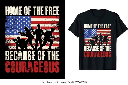 Home of the Free Because of the Courageous Veterans Memorial Day Graphic T-shirt Design