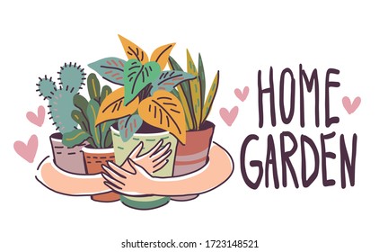 Home garden concept vector illustration. Plant lover image with hands hug plants, inscription and hearts.