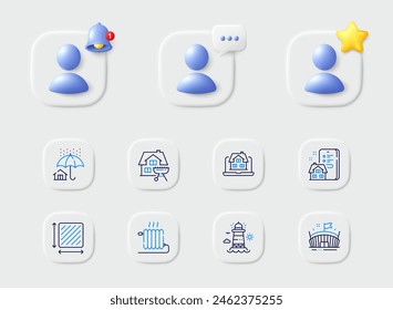 Home grill, Arena and Square area line icons. Placeholder with 3d star, reminder bell, chat. Pack of Lighthouse, Realtor, Home insurance icon. Property agency, Radiator pictogram. Vector