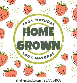 home grown, label, pattern, strawberry, sticker, organic, natural, card, decoration, background, bio, eco, calligraphy, lettering, green, symbol, texture, sign, plant, illustration, garden, environmen