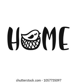 Home. Hand drawn vector text with bird and nest. Typography design.