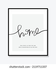 Home hand lettering calligraphic word minimal modern style design for frames, wall arts, posters, prints etc.