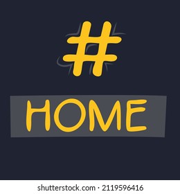 Home hashtag text, Vector illustration.