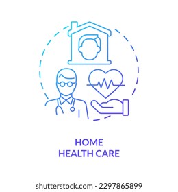 Home health care blue gradient concept icon. Physician directed service. Type of medical assistance abstract idea thin line illustration. Isolated outline drawing. Myriad Pro-Bold font used