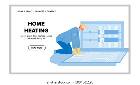 Home Heating System Installing Craftsman Vector. Floor Home Heating Equipment Install Man Engineer. Character Guy Plumber Repairing Climate Technology In Apartment Web Flat Cartoon Illustration