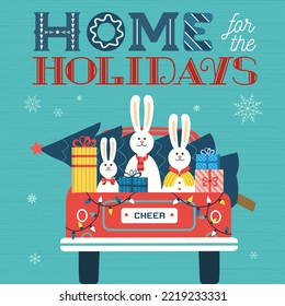 Home for Hlidays fancy Xmas quote hand drawn vector poster. Comic bunny rabbits drive Christmas tree, presents by red truck cartoon. Festive Seasonal greeting wishes card. New Year family party event