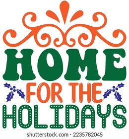 Home for the Holidays T-Shirt Design Vector File