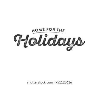 Home For The Holidays Vector Text, Family Holiday Reunion, Holidays At Home Text, Icon Illustration Background For Flyers, Post Cards, Greeting Cards, Scrapbooks, Web