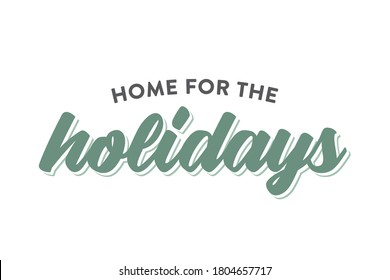 Home For The Holidays Vector Text Icon Illustration Background for flyers, post cards, greeting cards, scrapbooks, web