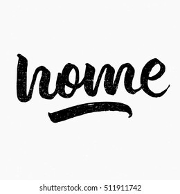 Home. Ink hand lettering. Modern brush calligraphy. Handwritten phrase. Inspiration graphic design typography element. Cute simple vector sign.