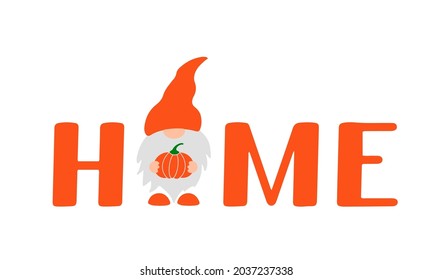 Home Lettering With Cute Gnome Holding Pumpkin. Fall Welcome Sign. Vector Template For Thanksgiving Decorations.