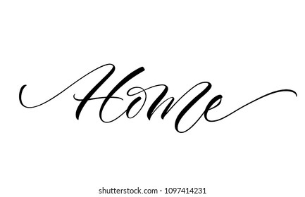 Home lettering. Handwritten modern calligraphy, brush painted letters. Inspirational text, vector illustration. Template for banner, poster, flyer, greeting card, web design or photo overlay