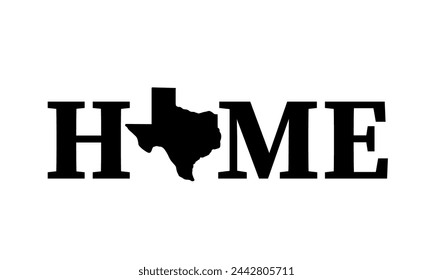 Home lettering with map of Texas. USA patriotic sign. Vector template for typography poster, banner, flyer, greeting card, etc.