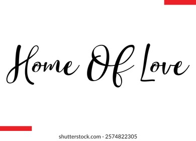 Home Of Love Family text typography saying