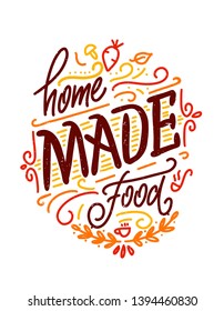 Home made food. Lettering kitchen cafe restaurant decoration. Hand drawn vector illustration. 