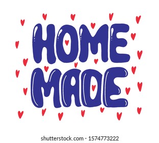 Home Made vector typography. Quote label print. Card design.