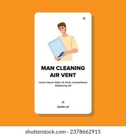 home man cleaning air vent vector. maintenance ceiling, male duct, hvac wall home man cleaning air vent web flat cartoon illustration
