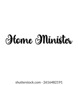 Home minister text for T-shirt print and other use on white background.