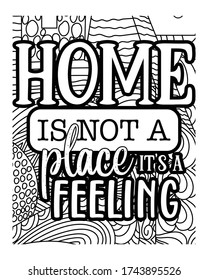 Home is not a place…it’s a feeling coloring page.home quarantine coloring book. inspirational quotes coloring book page. 