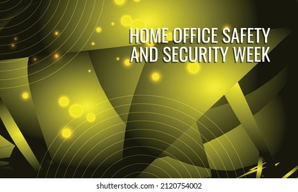 Home Office Safety And Security Week. Design Suitable For Greeting Card Poster And Banner