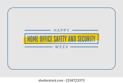 Home Office Safety and Security Week