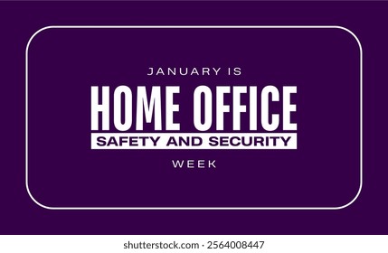 Home Office Safety and Security Week holiday concept