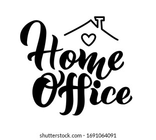 Home office - slogan, logo, lettering typography poster with text. Vector illustration with hearts, roof and chimney. Lettering poster about working at home. Home office - typography corporate logo